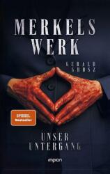 Merkels Werk - Unser Untergang (ISBN: 9783962692179)