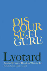 Discourse, Figure - Lyotard, Jean-Francois (ISBN: 9780816645664)