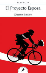 Proyecto Esposa, El - Graeme Simsion (ISBN: 9788498386899)