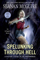 Spelunking Through Hell - MCGUIRE SEANAN (ISBN: 9780756418632)