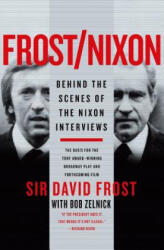 Frost/Nixon: Behind the Scenes of the Nixon Interviews - David Frost, Bob Zelnick (ISBN: 9780061445866)