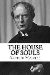 The House of Souls - Arthur Machen (ISBN: 9781979696265)