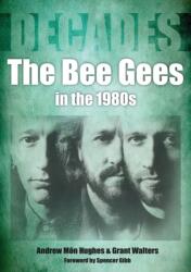 The Bee Gees in The 1980s (ISBN: 9781789524970)