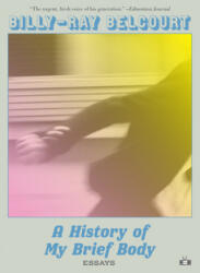 A History of My Brief Body - BELCOURT BILLY RAY (ISBN: 9781937512934)