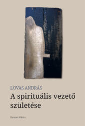A spirituális vezető születése (ISBN: 9789635585830)