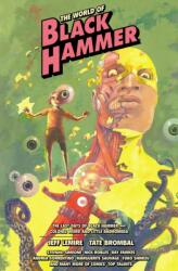 The World of Black Hammer Library Edition Volume 6 - Tate Brombal, Andrea Sorrentino, Ariela Kristantina, Nick Robles (ISBN: 9781506753492)
