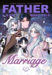 Father, I Don't Want This Marriage, Volume 8 - Roal (2026)
