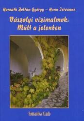 VÁSZOLYI VÍZIMALMOK: MÚLT A JELENBEN (ISBN: 9786155037139)