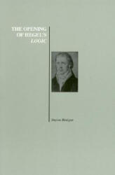 Opening of Hegel's Logic - Stephen Houlgate (ISBN: 9781557532572)