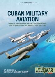 Cuban Military Aviation Volume 2 - Antonio Luis Sapienza Fracchia (ISBN: 9781806720378)