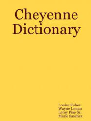 Cheyenne Dictionary - Louise Fisher (ISBN: 9781847287069)