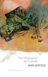 Holocaust as Culture - Imre Kertész (ISBN: 9780857425805)