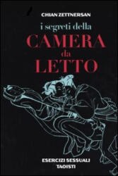 I segreti della camera da letto. Esercizi sessuali taoisti - Chian Zettnersan, D. Muschalik, A. Rosoldi (ISBN: 9788827215364)