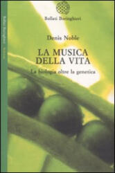 La musica della vita. La biologia oltre la genetica - Denis Noble, S. Ravaioli (ISBN: 9788833919652)