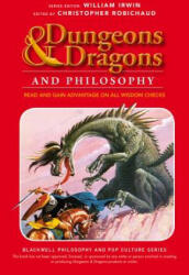 Dungeons & Dragons and Philosophy - Read and Gain Advantage on All Wisdom Checks - Christopher Robichaud (2014)