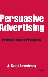 Persuasive Advertising: Evidence-Based Principles (2010)