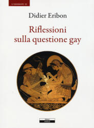 Riflessioni sulla questione gay - Didier Eribon, V. Cavagnoli (ISBN: 9788897476252)