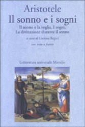 Il sonno e i sogni: Il sonno e la veglia-I sogni-La divinazione durante il sonno. Testo greco a fronte - Aristotele, L. Repici (ISBN: 9788831782197)