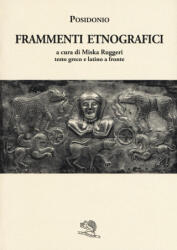 Frammenti etnografici. Testo greco e latino a fronte - Posidonio, M. Ruggeri (ISBN: 9788877996633)