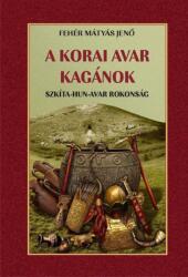 A korai avar kagánok (ISBN: 9786157072275)