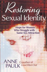 Restoring Sexual Identity - Anne Paulk (ISBN: 9780736911795)