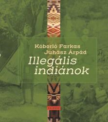 Illegális indiánok (ISBN: 9789635142637)