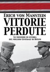 Vittorie perdute. Le memorie di guerra del miglior Generale di Hitler (2017)