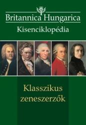 Klasszikus zeneszerzők - Britannica Hungarica Kisenciklopédia (2014)