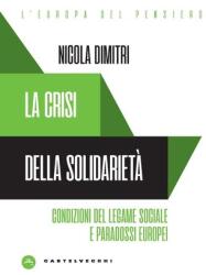 La crisi della solidarietà. Condizioni del legame sociale e paradossi europei (2024)