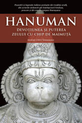 Hanuman. Devotiunea si puterea zeului cu chip de maimuta - Mataji Devi Vanamali (ISBN: 9786069342954)