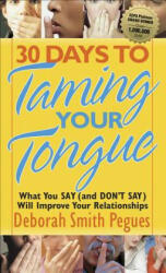 30 Days to Taming Your Tongue (ISBN: 9780736915601)