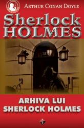 Arhiva lui Sherlock Holmes (ISBN: 9789737013408)