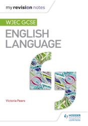 My Revision Notes: WJEC GCSE English Language (ISBN: 9781471868290)