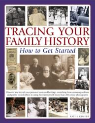Găsirea istoriei familiei: Cum să începi (ISBN: 9781846811609)
