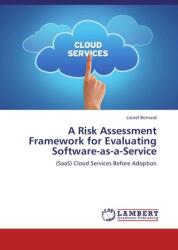 A Risk Assessment Framework for Evaluating Software-as-a-Service (ISBN: 9783659223211)