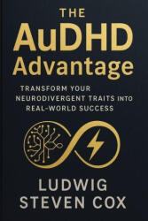 The AuDHD Advantage - Ludwig Steven Cox (ISBN: 9781764327176)