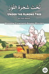 Under the Almond Tree: Modern Standard Arabic Reader - Matthew Aldrich (ISBN: 9781949650877)