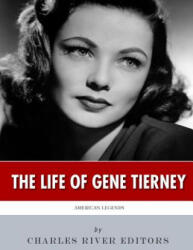 American Legends: The Life of Gene Tierney - Charles River Editors (ISBN: 9781986389983)