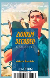Zionism Decoded in 101 Quotes - Rabkin, Yakov (ISBN: 9781771864121)