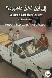 Where Are We Going? : Modern Standard Arabic Reader - Matthew Aldrich (ISBN: 9781949650853)