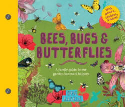 Bees, Bugs, and Butterflies: A Family Guide to Our Garden Heroes and Helpers - Ben Raskin (ISBN: 9781611805536)