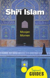 Shi'i Islam - Moojan Momen (ISBN: 9781780747873)