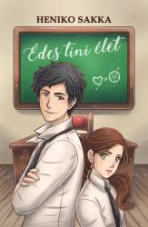 Heniko Sakka - Édes tini élet (ISBN: 9786156155481)