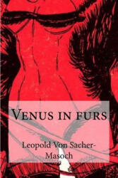 Venus in furs - Leopold Von Sacher-Masoch (ISBN: 9781548929848)