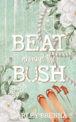 Beat around the Bush - Karley Brenna (2024)