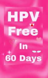 HPV Free In 60 Days - FLORIN POPA (2024)