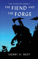 The Fiend and the Forge - Henry H Neff (2024)