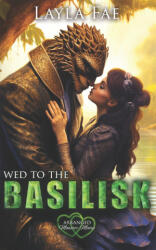 Wed to the Basilisk - Layla Fae (2024)
