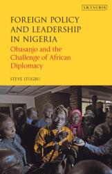 Foreign Policy and Leadership in Nigeria (ISBN: 9780755601066)