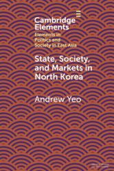 State, Society and Markets in North Korea (ISBN: 9781108744799)